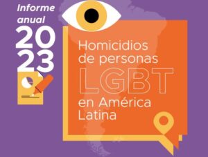 Informe Anual: Homicidios de personas LGBTI+ en América Latina y el Caribe 2023